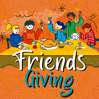 An illustration of a group of people gathered around a dinner table. The table has a turkey on it. The word Friendsgiving is displayed.
