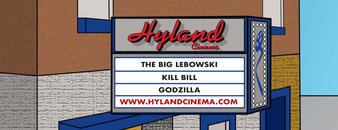 Digital artwork of the exterior of Hyland Cinema, with movies like Godzilla and E.T. displayed on the marquee.